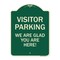 Signmission Parking Area Visitor Parking We Are Glad You Are Here! Heavy-Gauge Alum, 24" x 18", G-1824-23471 A-DES-G-1824-23471 - alternate 1